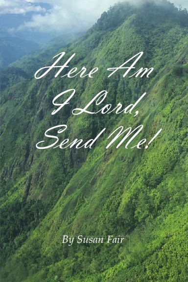 Here Am I Lord, Send Me!