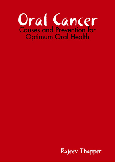Oral Cancer: Causes and Prevention for Optimum Oral Health
