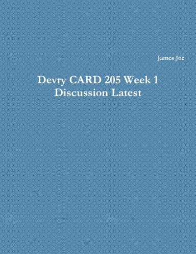 Devry CARD 205 Week 1 Discussion Latest