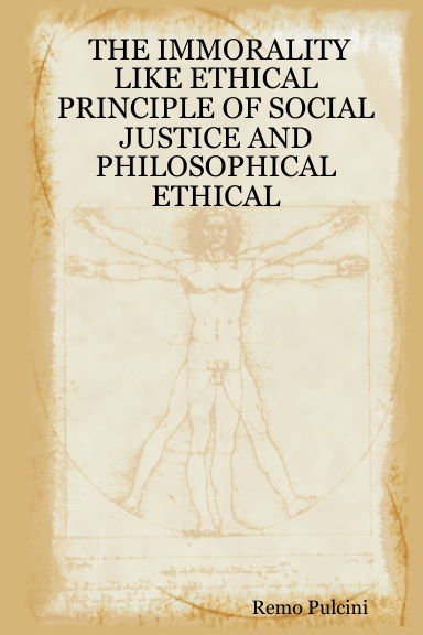 THE IMMORALITY LIKE ETHICAL PRINCIPLE OF SOCIAL JUSTICE AND PHILOSOPHICAL ETHICAL
