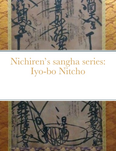 Nichiren’s sangha series Priest Disciples: Iyo Ajari Nitcho