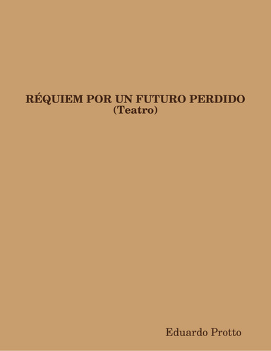 RÉQUIEM POR UN FUTURO PERDIDO (Teatro)