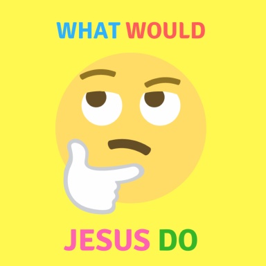 What Would Jesus Do