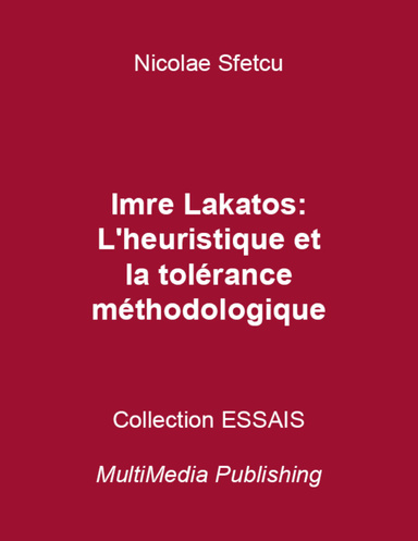 Imre Lakatos : L'heuristique Et La Tolérance Méthodologique