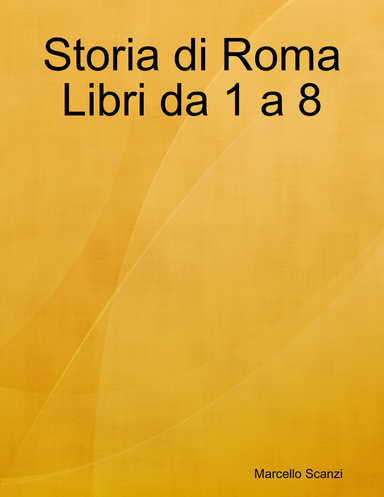 Storia di Roma Libri da 1 a 8