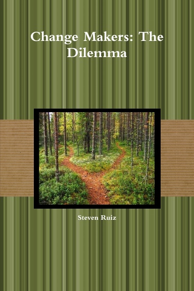 Change Makers: The Dilemma