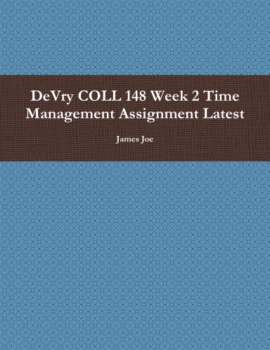 DeVry COLL 148 Week 2 Time Management Assignment Latest