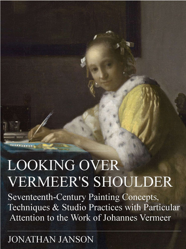 Looking Over Vermeer's Shoulder (volume 1)