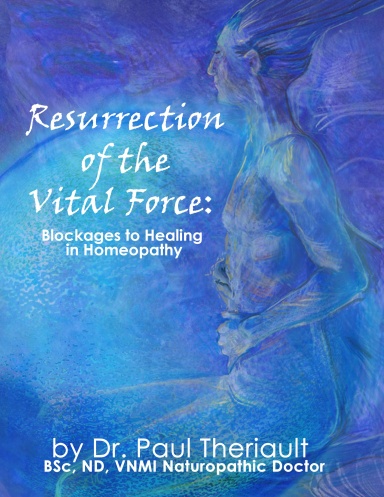 Resurrection of the Vital Force: Blockages to Healing in Homeopathy