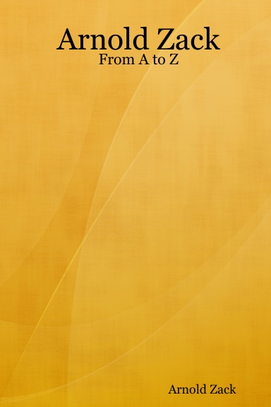 Arnold Zack: From A to Z