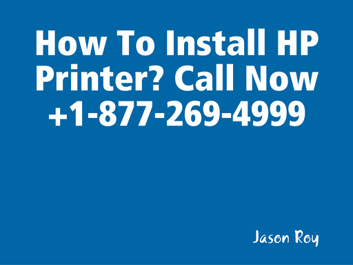How To Install HP Printer? Call Now +1-877-269-4999
