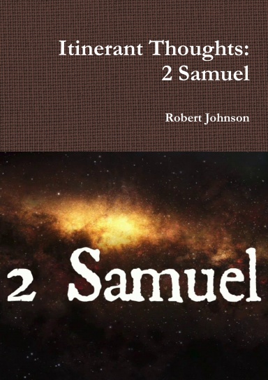 Itinerant Thoughts: 2 Samuel