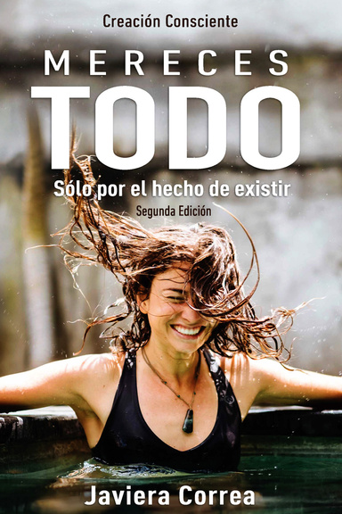 Mereces todo solo por el hecho de existir
