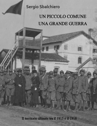 UN PICCOLO COMUNE UNA GRANDE GUERRA: il territorio altinate tra il 1915 e il 1918