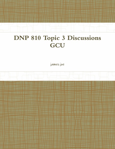 DNP 810 Topic 3 Discussions GCU