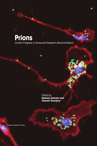 Prions: Current Progress in Advanced Research (Second Edition)