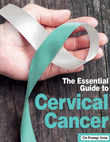 The Essential Guide to Cervical Cancer