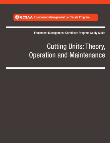 Cutting Units: Theory, Operation and Maintenance