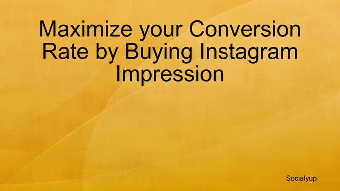 Maximize your Conversion Rate by Buying Instagram Impression