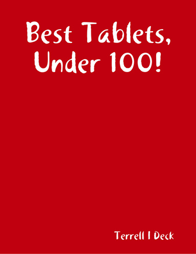 Best Tablets, Under 100!