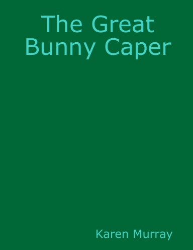 The Great Bunny Caper