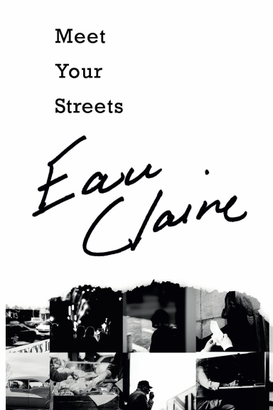 Meet Your Streets I - Eau Claire