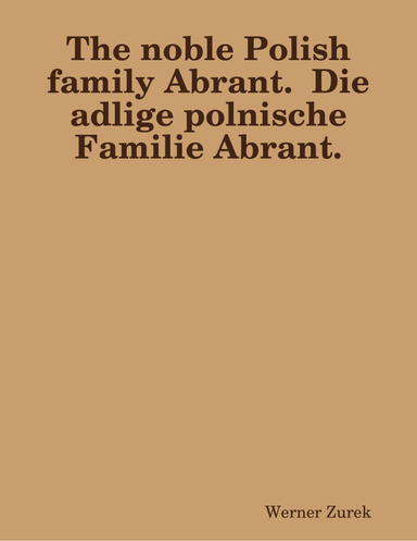The noble Polish family Abrant.  Die adlige polnische Familie Abrant.
