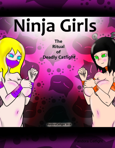 Ninja Girls - The Ritual of Deadly Catfight