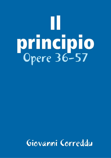 Il principio: Opere 36-57