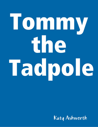 Tommy the Tadpole