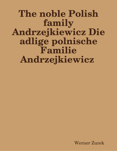 The noble Polish family Andrzejkiewicz Die adlige polnische Familie Andrzejkiewicz