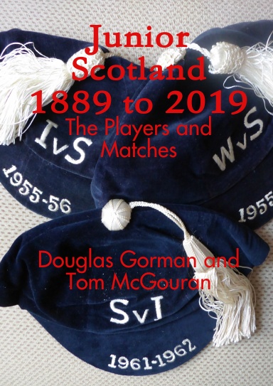 Junior Scotland 1889 to 2019: The Players and Matches