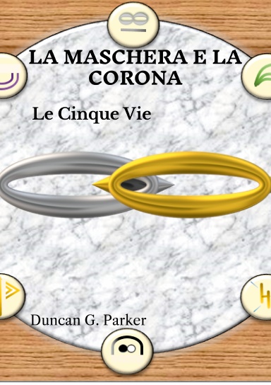 LA MASCHERA E LA CORONA - le Cinque Vie