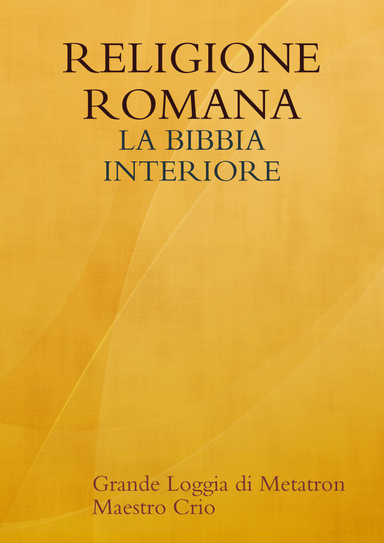 RELIGIONE ROMANA - LA BIBBIA INTERIORE