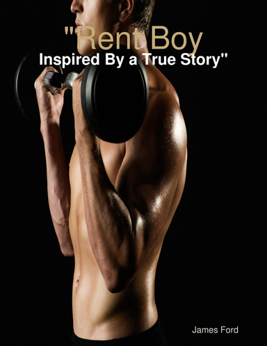 "Rent Boy: Inspired By a True Story"