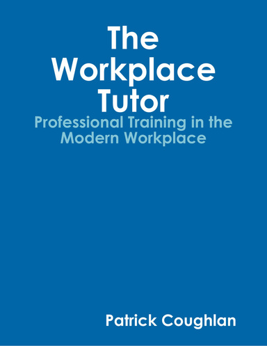 The Workplace Tutor:Professional Training In the Modern Workplace