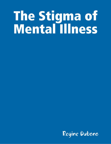 The Stigma of Mental Illness