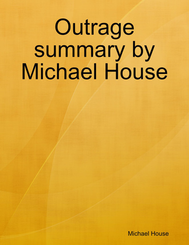Outrage summary by Michael House