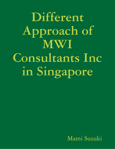 Different Approach of MWI Consultants Inc in Singapore