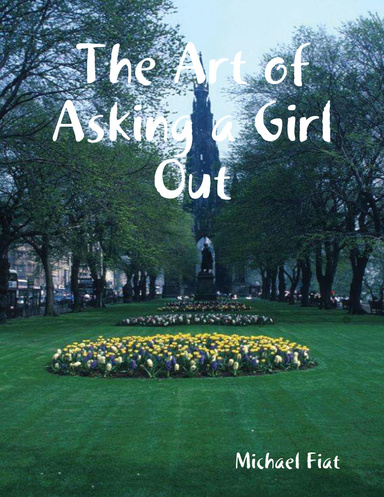 The Art of Asking a Girl Out