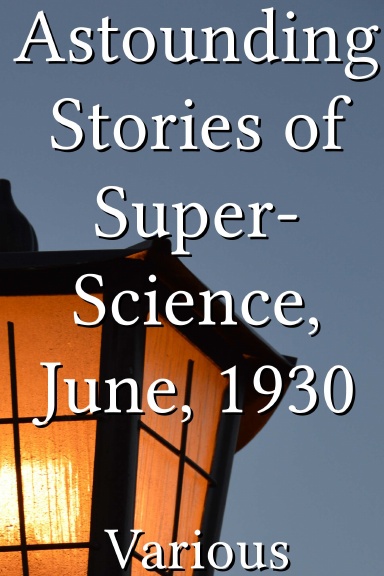 Astounding Stories of Super-Science, June, 1930