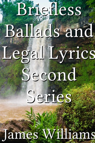 Briefless Ballads and Legal Lyrics Second Series