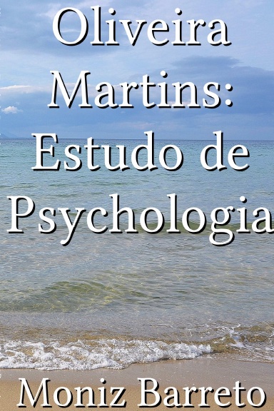 Oliveira Martins: Estudo de Psychologia [Portuguese]