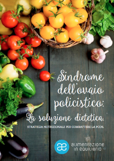 Sindrome dell'ovaio policistico. La soluzione dietetica