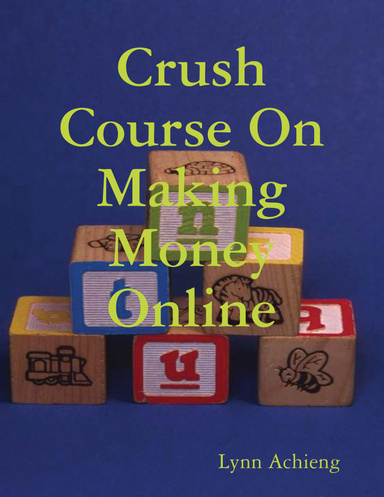 Crush Course On Making Money Online
