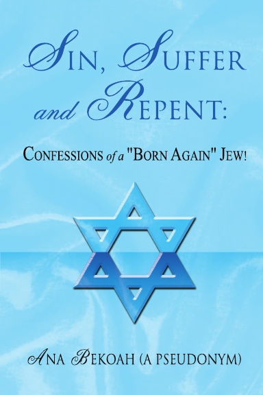 Sin, Suffer & Repent: Confessions of a "Born Again" Jew A Poem a day keeps the Head Shrinker Away