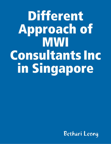 Different Approach of MWI Consultants Inc in Singapore