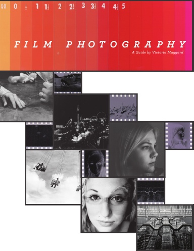 Film Photography - A Guide by Victoria Maggard