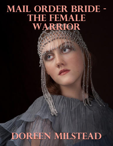Mail Order Bride – the Female Warrior