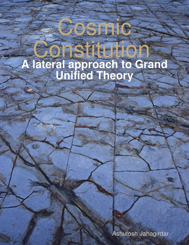 Cosmic Constitution : A lateral approach to Grand Unified Theory